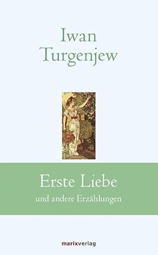 Beispielbild fr Erste Liebe: und andere Erzhlungen (Klassiker der Weltliteratur) zum Verkauf von medimops