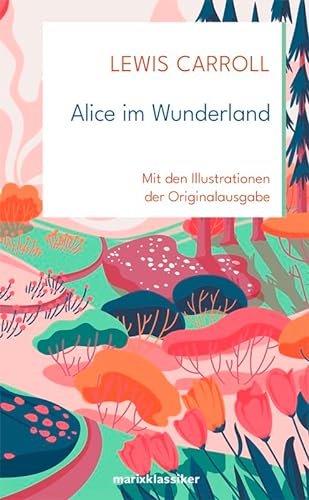 9783737410076: Alice im Wunderland: Mit den Original-Illustrationen von John Tenniel