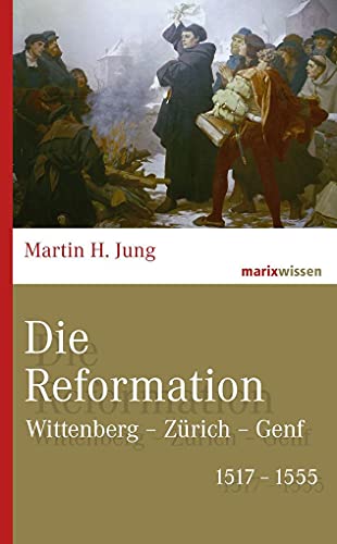 9783737410281: Die Reformation: Wittenberg - Zrich - Genf 1517-1555