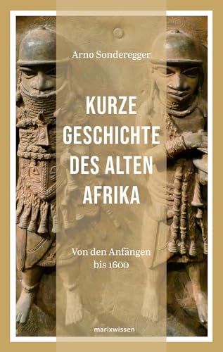 Beispielbild fr Kurze Geschichte des Alten Afrikas: Von den Anfngen bis 1600 (marixwissen) zum Verkauf von medimops