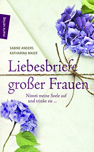 Imagen de archivo de Liebesbriefe groer Frauen: Nimm meine Seele auf und trinke sie . a la venta por Revaluation Books