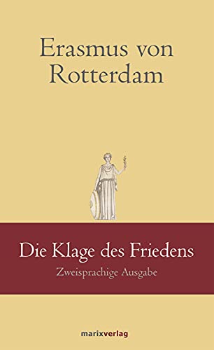 Erasmus von Rotterdam. Die Klage des Friedens. Zweisprachige Ausgabe. - Erasmus von Rotterdam