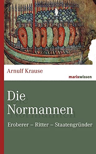 Beispielbild fr Die Normannen: Eroberer ? Ritter ? Staatengrnder (marixwissen) zum Verkauf von medimops