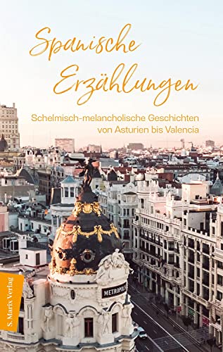 Stock image for Spanische Erzhlungen: Schelmisch-melancholische Geschichten von Asturien bis Valencia for sale by Revaluation Books