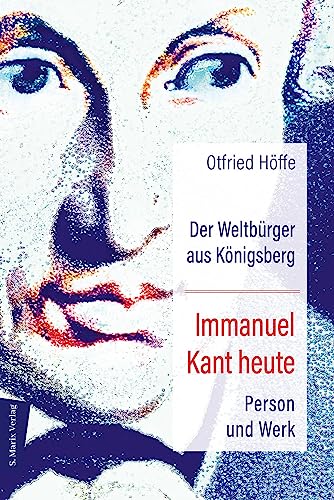Der Weltbürger aus Königsberg Immanuel Kant heute - Otfried Höffe