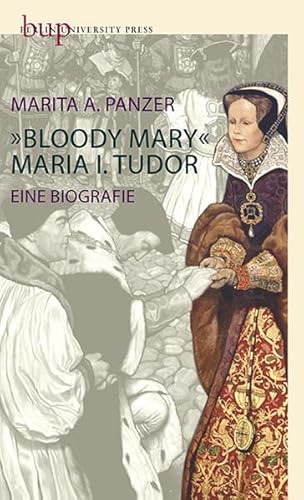 Beispielbild fr Bloody Mary - Maria I. Tudor: Eine Biografie zum Verkauf von medimops