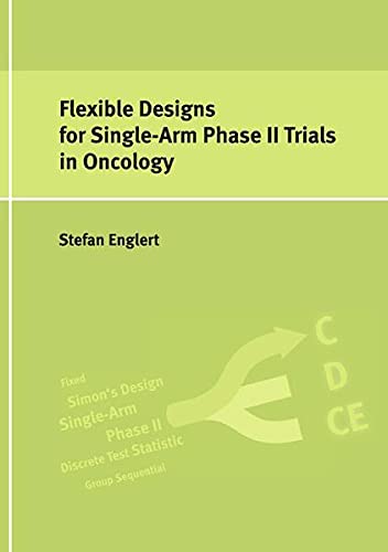 9783737503129: Flexible Designs for Single-Arm Phase II Trials in Oncology