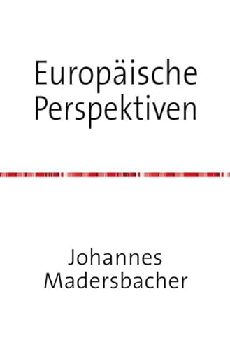 Beispielbild fr Europische Perspektiven : Die Aktualitt des Humanismus. zum Verkauf von Buchhandlung Neues Leben