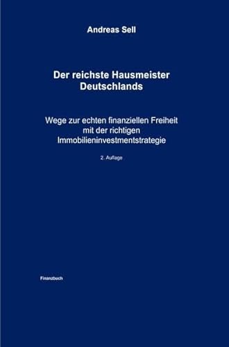 9783737519465: Der reichste Hausmeister Deutschlands: Wege zur echten finanziellen Freiheit mit der richtigen Immobilieninvestmentstrategie