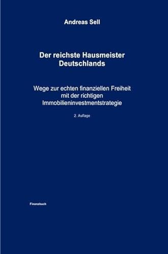 9783737519465: Der reichste Hausmeister Deutschlands: Wege zur echten finanziellen Freiheit mit der richtigen Immobilieninvestmentstrategie