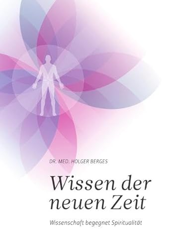 Beispielbild fr Wissen der neuen Zeit: Wissenschaft begegnet Spiritualitt zum Verkauf von medimops