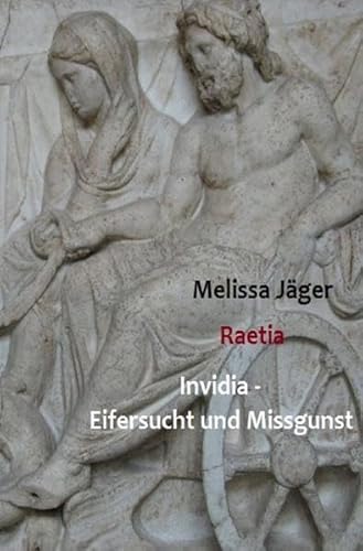 Beispielbild fr Raetia: Invidia - Eifersucht und Missgunst [Paperback] Jäger, Melissa zum Verkauf von tomsshop.eu