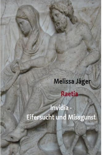 Stock image for Raetia: Invidia - Eifersucht und Missgunst [Paperback] Jäger, Melissa for sale by tomsshop.eu