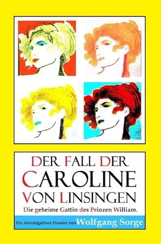 Stock image for Der Fall der Caroline von Linsingen: Die geheime Gattin des Prinzen William. for sale by Revaluation Books