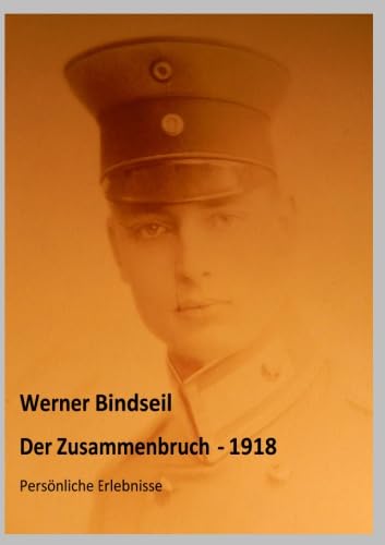 Stock image for Der Zusammenbruch 1918 - Persnliche Erlebnisse for sale by Revaluation Books
