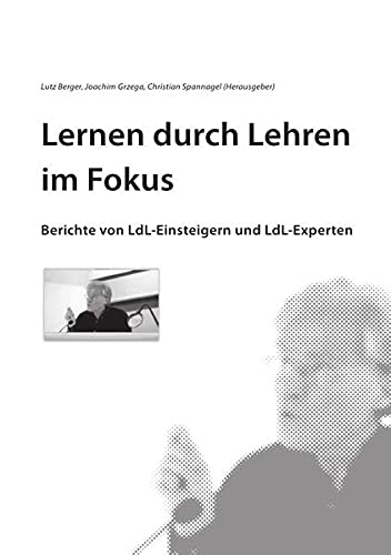 Lernen durch Lehren im Fokus - Berger Grzega Spannagel (Herausgeber)