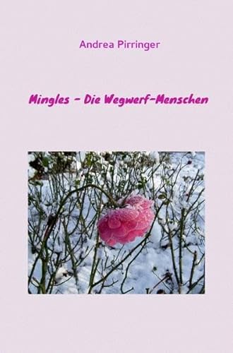 Stock image for Mingles - Die Wegwerf-Menschen for sale by Revaluation Books