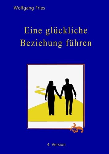 Stock image for Eine glckliche Beziehung fhren for sale by Revaluation Books