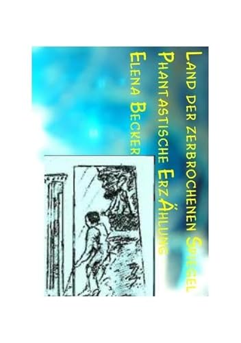 Imagen de archivo de Land der zerbrochenen Spiegel: phantastische Romanerzhlung a la venta por medimops