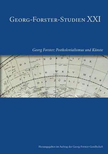 9783737605120: Georg-Forster-Studien XXI: Georg Forster: Postkolonialismus und Knste