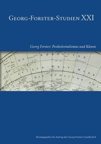 Imagen de archivo de Georg-Forster-Studien XXI: Georg Forster: Postkolonialismus und Künste a la venta por WorldofBooks