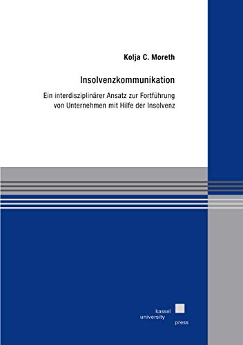 Beispielbild fr Insolvenzkommunikation: Ein interdisziplinrer Ansatz zur Fortfhrung von Unternehmen mit Hilfe der Insolvenz zum Verkauf von medimops