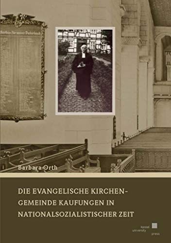 Imagen de archivo de Die evangelische Kirchengemeinde Kaufungen in nationalsozialistischer Zeit a la venta por medimops