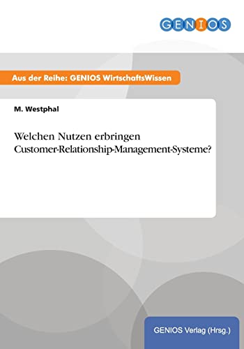 9783737931892: Welchen Nutzen erbringen Customer-Relationship-Management-Systeme?