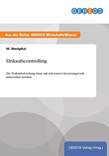 9783737932110: Einkaufscontrolling: Die Einkaufsabteilung muss mit relevanten Steuerungstools untersttzt werden