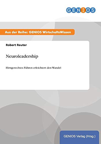 Stock image for Neuroleadership: Hirngerechtes Fhren erleichtert den Wandel for sale by Revaluation Books