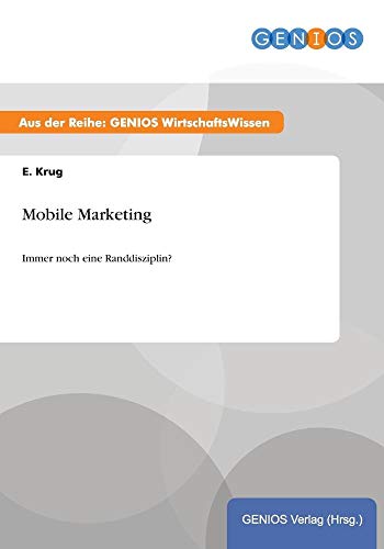 9783737936224: Mobile Marketing: Immer noch eine Randdisziplin? (German Edition)