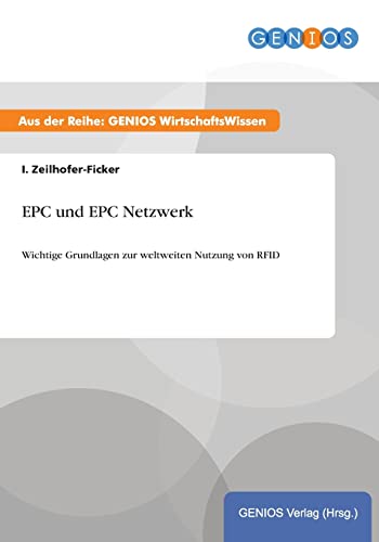 Beispielbild fr EPC und EPC Netzwerk: Wichtige Grundlagen zur weltweiten Nutzung von RFID zum Verkauf von medimops