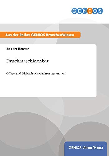 9783737950817: Druckmaschinenbau: Offset- und Digitaldruck wachsen zusammen