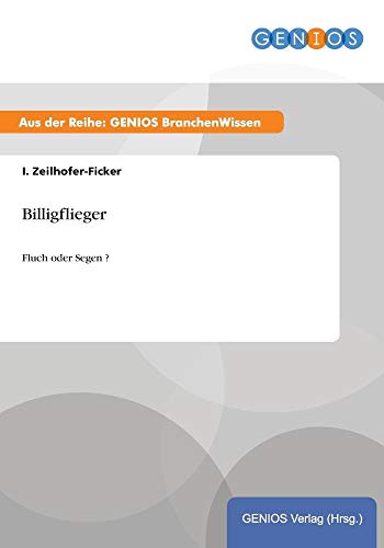 Billigflieger: Fluch oder Segen ? (Paperback) - I Zeilhofer-Ficker