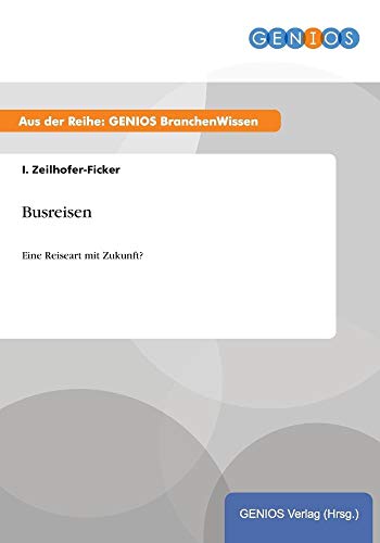 Beispielbild fr Busreisen: Eine Reiseart mit Zukunft? zum Verkauf von medimops