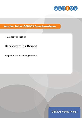 9783737953665: Barrierefreies Reisen: Steigende Gstezahlen garantiert