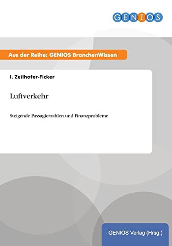 Beispielbild fr Luftverkehr: Steigende Passagierzahlen und Finanzprobleme zum Verkauf von medimops