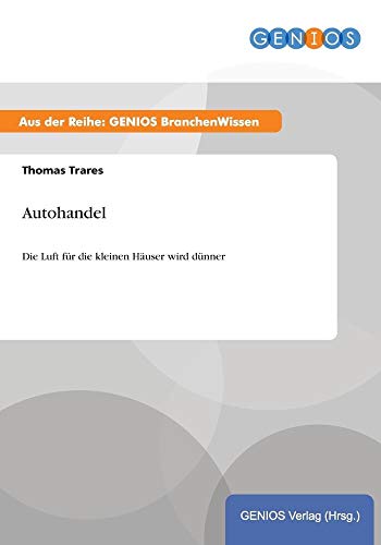 Beispielbild fr Autohandel: Die Luft fr die kleinen Huser wird dnner zum Verkauf von Buchpark