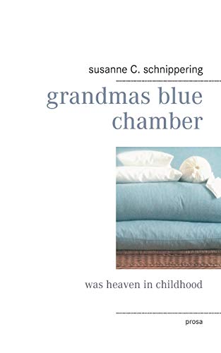 9783738602166: grandmas blue chamber: was heaven in childhood