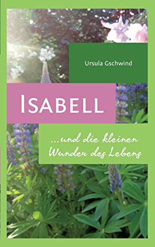 9783738604535: Isabell und die kleinen Wunder des Lebens