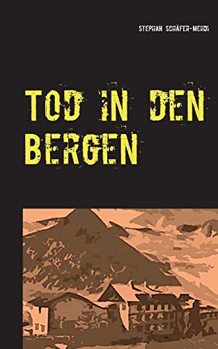 Imagen de archivo de Tod in den Bergen: Kriminalnovelle (German Edition) a la venta por Lucky's Textbooks