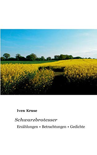 Imagen de archivo de Schwarzbrotesser: Erzhlungen - Betrachtungen - Gedichte (German Edition) a la venta por Lucky's Textbooks