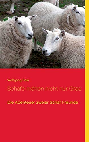 Stock image for Schafe mhen nicht nur Gras: Die Abenteuer zweier Schaf-Freunde (German Edition) for sale by Lucky's Textbooks