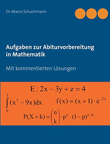 Beispielbild fr Aufgaben zur Abiturvorbereitung in Mathematik: Mit kommentierten Lsungen zum Verkauf von medimops