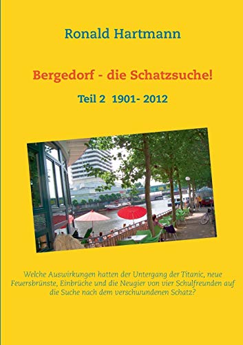 Stock image for Bergedorf - die Schatzsuche 2!: Teil 2 1901- 2012 (German Edition) for sale by Lucky's Textbooks