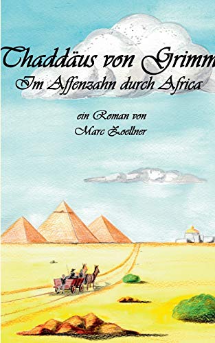 9783738608786: Thaddus von Grimm: Im Affenzahn durch Africa