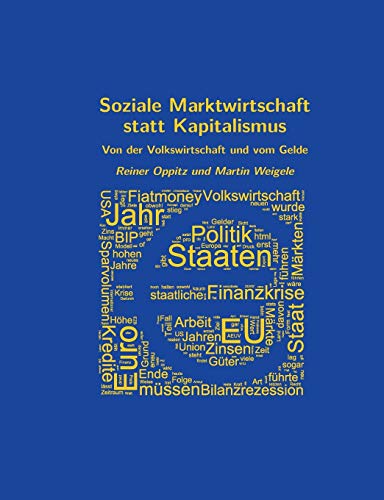Beispielbild fr Soziale Marktwirtschaft statt Kapitalismus: Von der Volkswirtschaft und vom Gelde (German Edition) zum Verkauf von BuchZeichen-Versandhandel