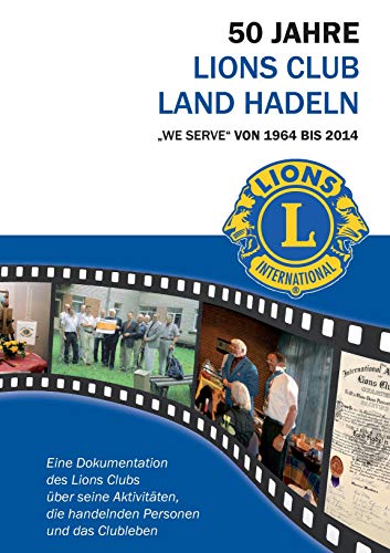 9783738609882: 50 Jahre Lions Club Land Hadeln: Chronik von 1964 bis 2014