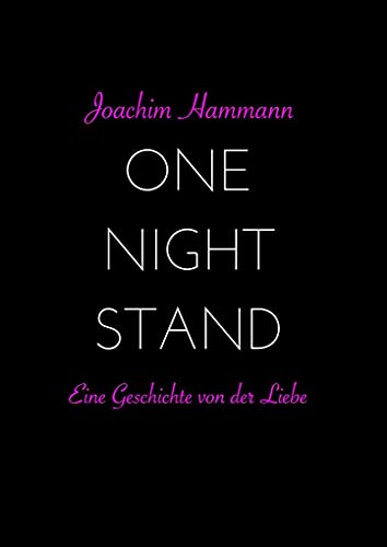 9783738610512: One Night Stand: Eine Geschichte von der Liebe