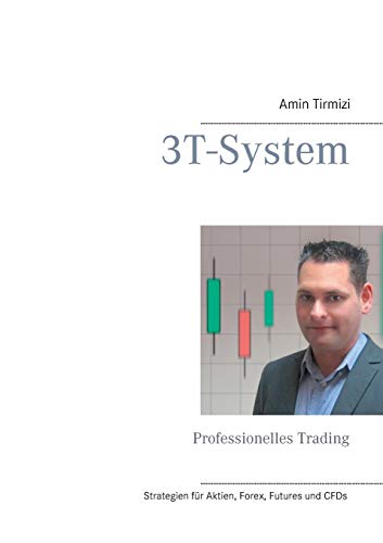 Beispielbild fr 3T-System: Professionelles Trading (German Edition) zum Verkauf von GF Books, Inc.